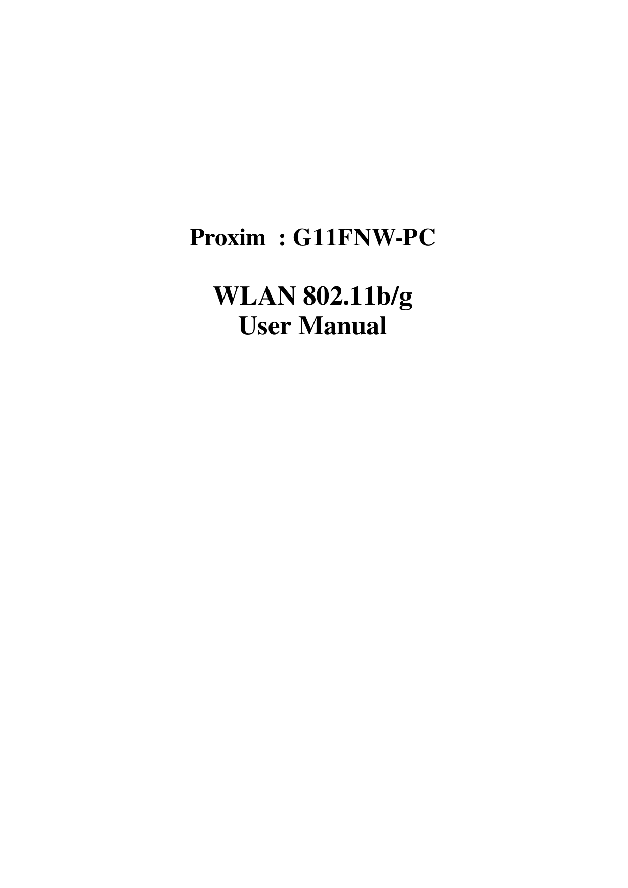     Proxim  : G11FNW-PC  WLAN 802.11b/g  User Manual 