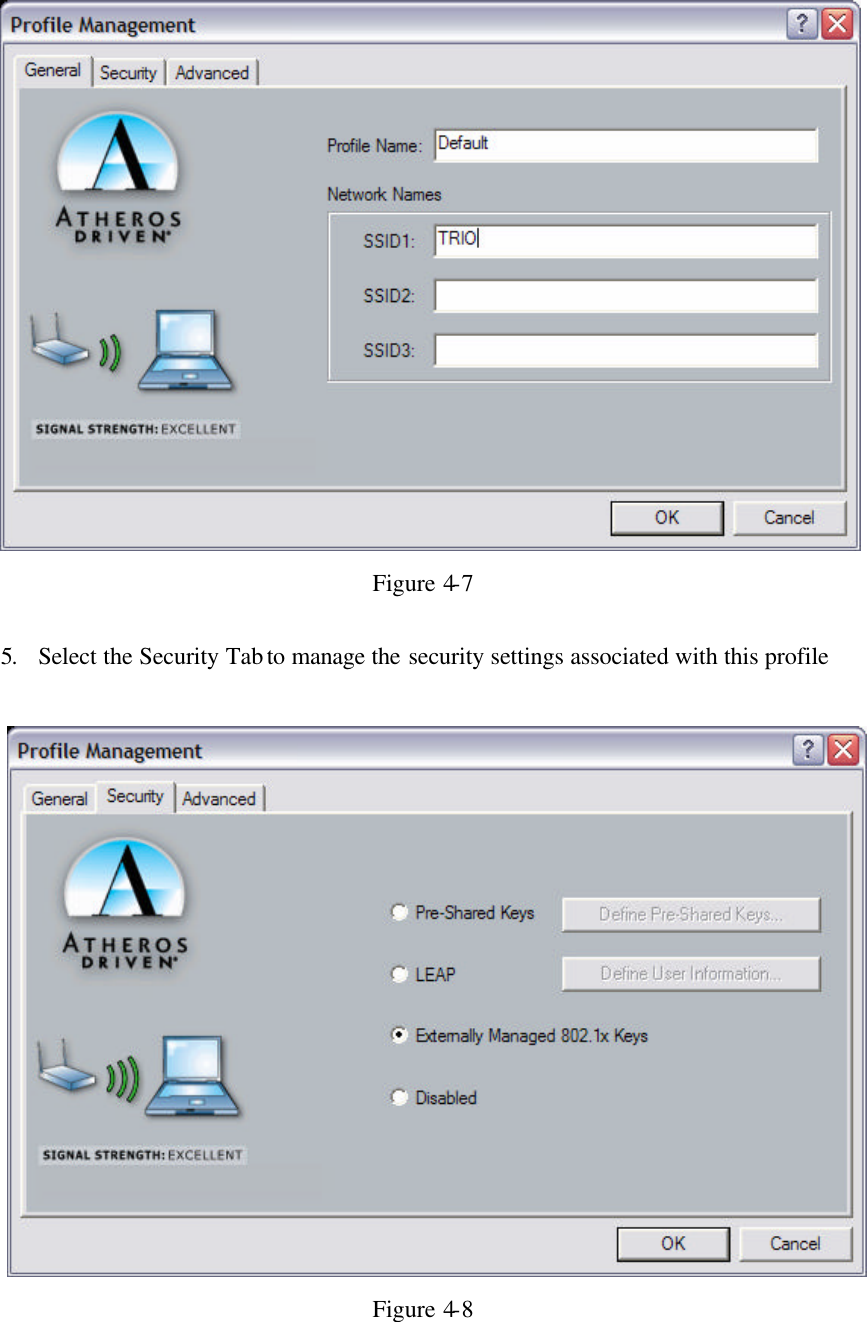  Figure 4-7  5. Select the Security Tab to manage the security settings associated with this profile   Figure 4-8 