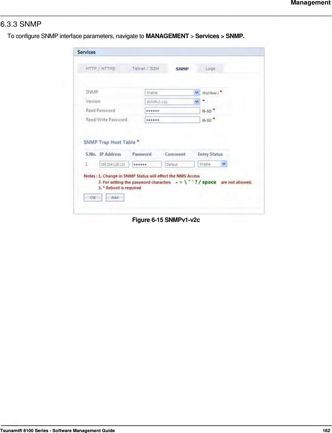     Management   6.3.3 SNMP  To configure SNMP interface parameters, navigate to MANAGEMENT &gt; Services &gt; SNMP.                           Figure 6-15 SNMPv1-v2c                                           Tsunami® 8100 Series - Software Management Guide  162 