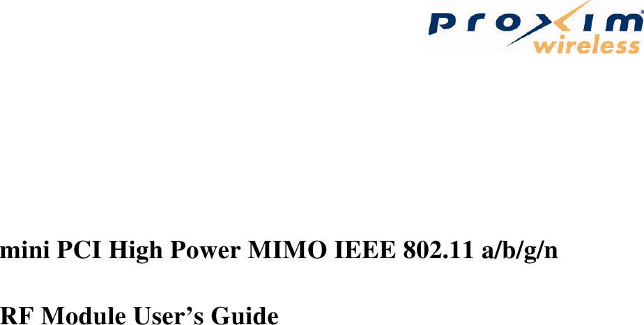   mini PCI High Power MIMO IEEE 802.11 a/b/g/n   RF Module User’s Guide    