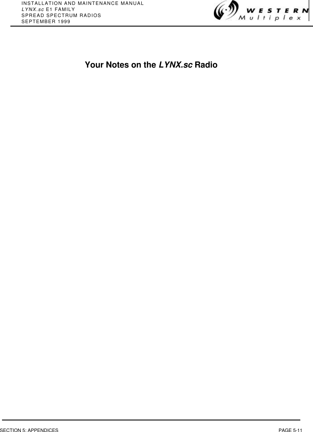 INSTALLATION AND MAINTENANCE MANUALLYNX.sc E1 FAMILYSPREAD SPECTRUM RADIOSSEPTEMBER 1999SECTION 5: APPENDICES PAGE 5-11Your Notes on the LYNX.sc Radio