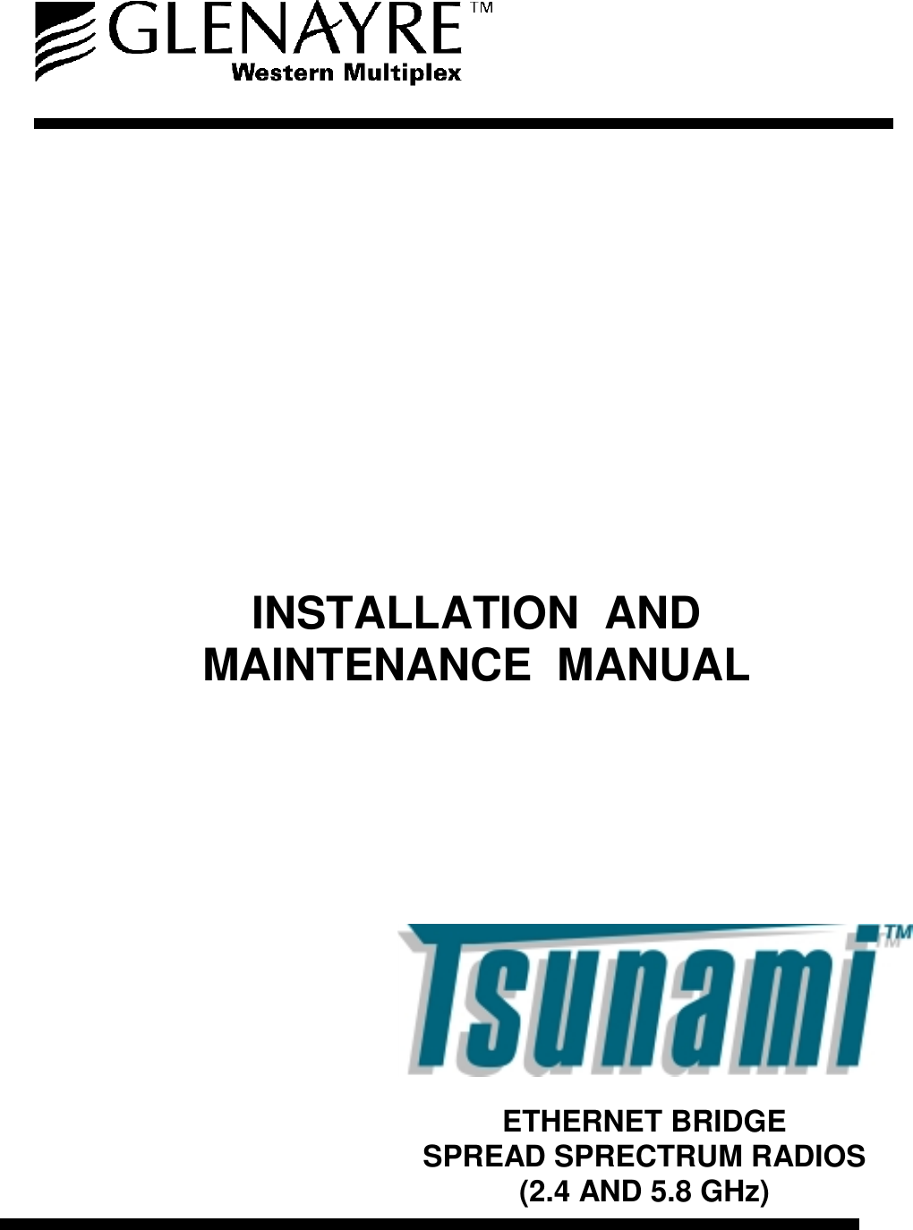INSTALLATION  ANDMAINTENANCE  MANUALETHERNET BRIDGESPREAD SPRECTRUM RADIOS(2.4 AND 5.8 GHz)