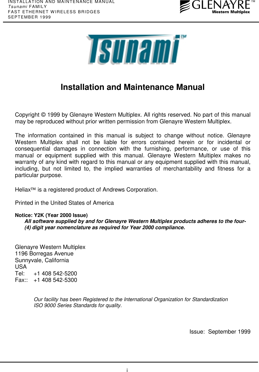 INSTALLATION AND MAINTENANCE MANUALTsunami FAMILYFAST ETHERNET WIRELESS BRIDGESSEPTEMBER 1999iInstallation and Maintenance ManualCopyright © 1999 by Glenayre Western Multiplex. All rights reserved. No part of this manualmay be reproduced without prior written permission from Glenayre Western Multiplex.The information contained in this manual is subject to change without notice. GlenayreWestern Multiplex shall not be liable for errors contained herein or for incidental orconsequential damages in connection with the furnishing, performance, or use of thismanual or equipment supplied with this manual. Glenayre Western Multiplex makes nowarranty of any kind with regard to this manual or any equipment supplied with this manual,including, but not limited to, the implied warranties of merchantability and fitness for aparticular purpose.Heliax is a registered product of Andrews Corporation.Printed in the United States of AmericaNotice: Y2K (Year 2000 Issue)All software supplied by and for Glenayre Western Multiplex products adheres to the four-(4) digit year nomenclature as required for Year 2000 compliance.Glenayre Western Multiplex1196 Borregas AvenueSunnyvale, CaliforniaUSATel: +1 408 542-5200Fax:: +1 408 542-5300Our facility has been Registered to the International Organization for StandardizationISO 9000 Series Standards for quality.Issue: September 1999