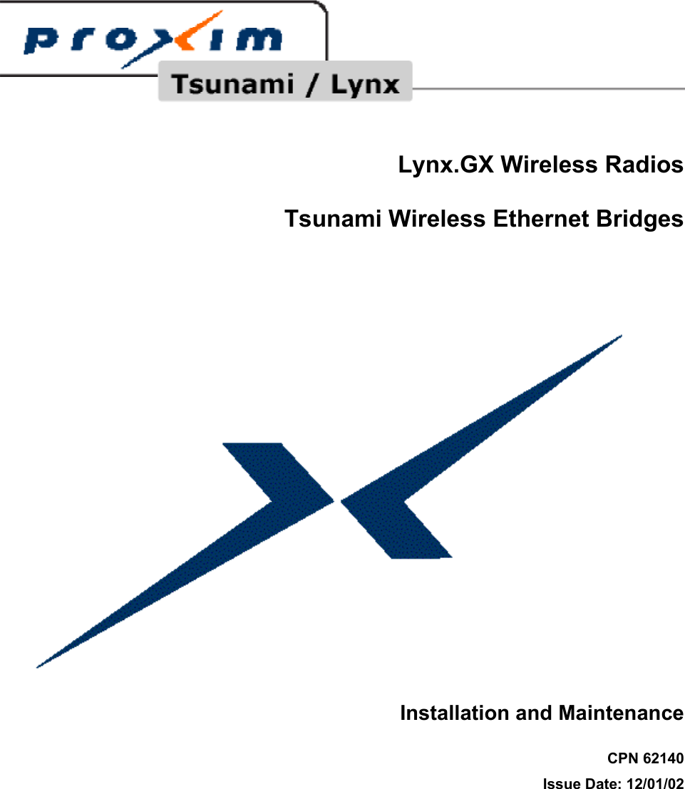  Lynx.GX Wireless Radios Tsunami Wireless Ethernet Bridges    Installation and Maintenance CPN 62140 Issue Date: 12/01/02  