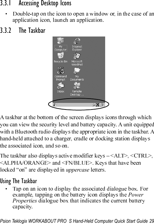 Psion Teklogix WORKABOUT PRO  S Hand-Held Computer Quick Start Guide 293.3.1 Accessing Desktop Icons3.3.2 The TaskbaruppercaseUsing The TaskbarPower Properties