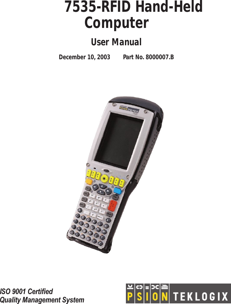  I SO 9001 CertiﬁedQuality Management System   7535-RFID Hand-Held    Computer User Manual December 10, 2003 Part No. 8000007.B