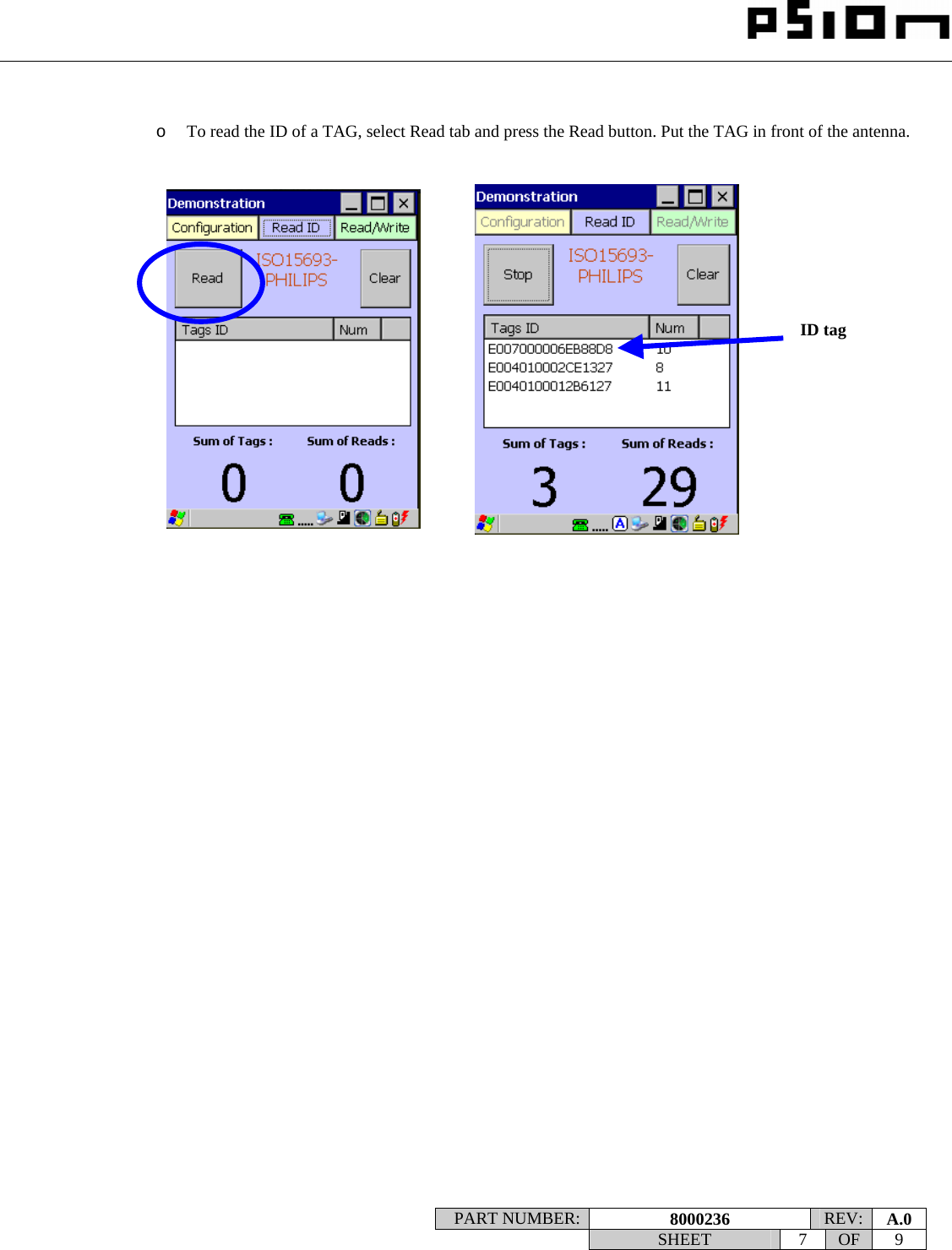                                                                                                                    PART NUMBER:  8000236  REV:  A.0   SHEET 7 OF 9       o To read the ID of a TAG, select Read tab and press the Read button. Put the TAG in front of the antenna.                                             ID tag 