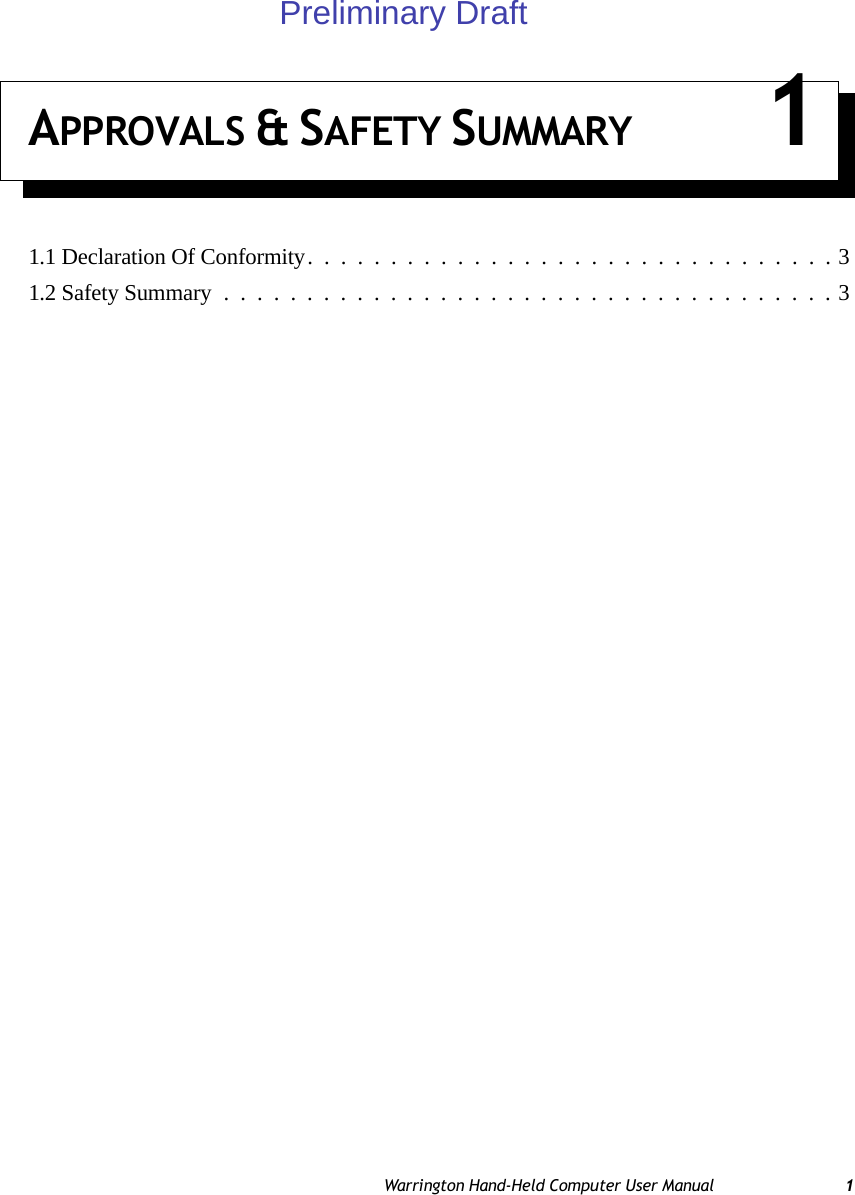 Warrington Hand-Held Computer User Manual 1APPROVALS &amp; SAFETY SUMMARY 11.1 Declaration Of Conformity................................31.2 Safety Summary.....................................3Preliminary Draft