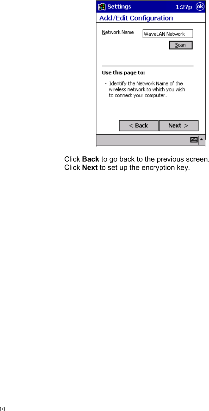  10  Click Back to go back to the previous screen. Click Next to set up the encryption key. 