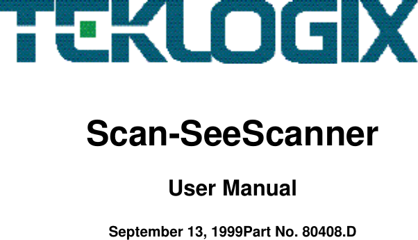 Scan-SeeScannerUser ManualSeptember 13, 1999Part No. 80408.D