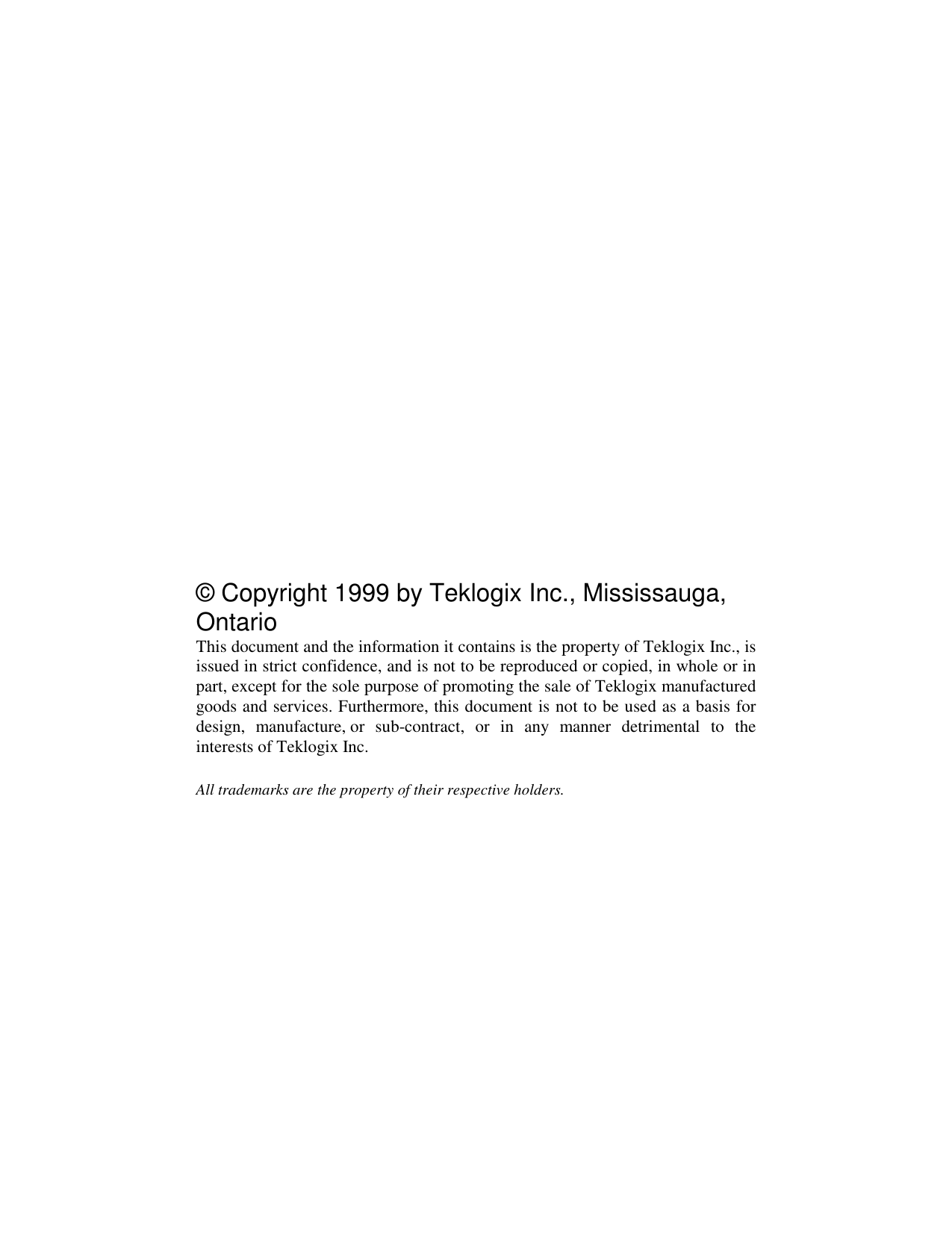 © Copyright 1999 by Teklogix Inc., Mississauga,OntarioThis document and the information it contains is the property of Teklogix Inc., isissued in strict confidence, and is not to be reproduced or copied, in whole or inpart, except for the sole purpose of promoting the sale of Teklogix manufacturedgoods and services. Furthermore, this document is not to be used as a basis fordesign, manufacture, or sub-contract, or in any manner detrimental to theinterests of Teklogix Inc.All trademarks are the property of their respective holders.