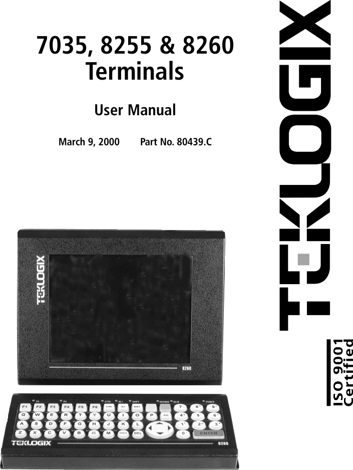  7035, 8255 &amp; 8260Terminals User Manual March 9, 2000 Part No. 80439.C