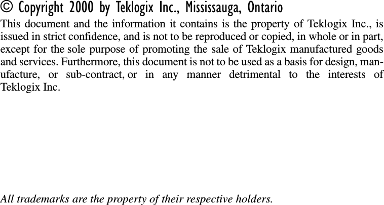 © Copyright 2000 by Teklogix Inc., Mississauga, OntarioThis document and the information it contains is the property of Teklogix Inc., isissued in strict confidence, and is not to be reproduced or copied, in whole or in part,except for the sole purpose of promoting the sale of Teklogix manufactured goodsand services. Furthermore, this document is not to be used as a basis for design, man-ufacture, or sub-contract, or in any manner detrimental to the interests ofTeklogix Inc.All trademarks are the property of their respective holders.