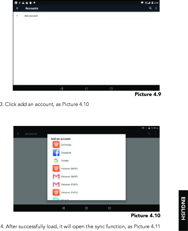 ENGLISHPicture 4.9Picture 4.103. Click add an account, as Picture 4.104. After successfully load, it will open the sync function, as Picture 4.11