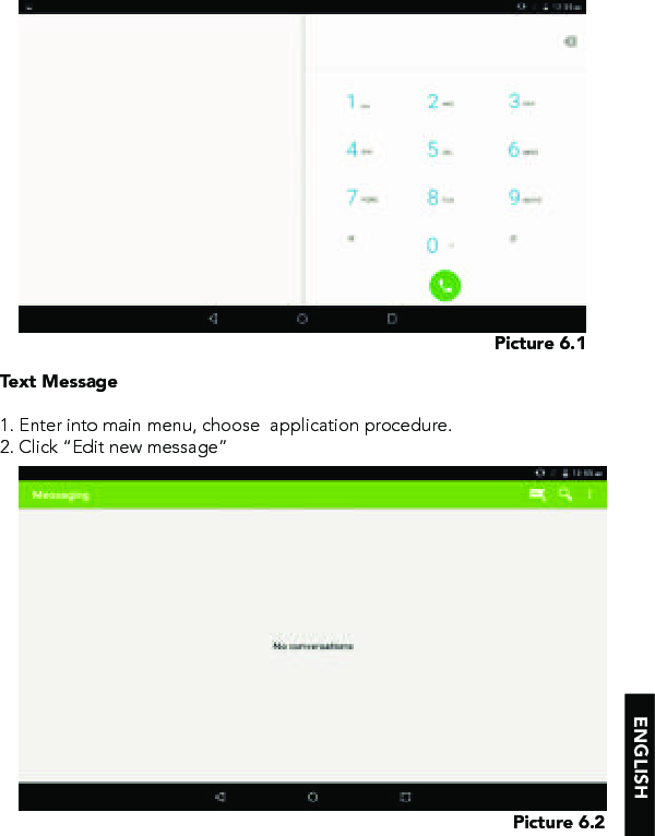 ENGLISHPicture 6.1Picture 6.2Text Message1. Enter into main menu, choose  application procedure. 2. Click “Edit new message” 