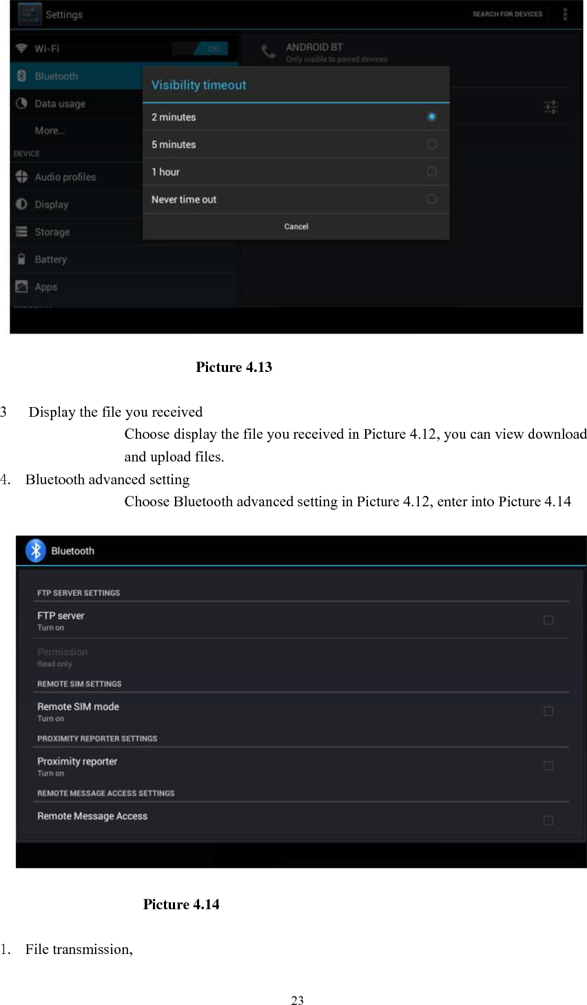      23                             Picture 4.13  3 Display the file you received Choose display the file you received in Picture 4.12, you can view download and upload files. 4. Bluetooth advanced setting Choose Bluetooth advanced setting in Picture 4.12, enter into Picture 4.14  Picture 4.14    1. File transmission,   