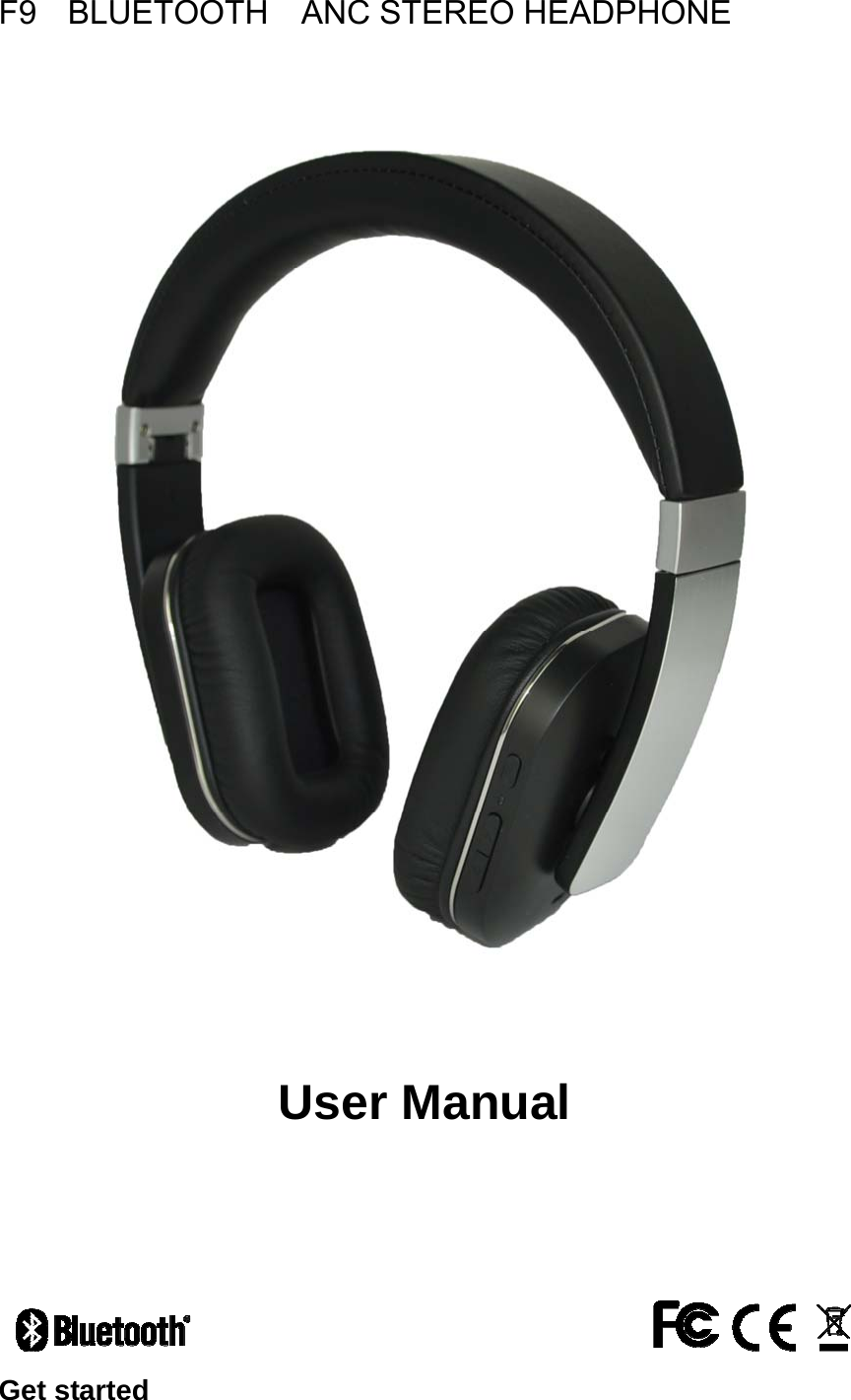 F9  BLUETOOTH  ANC STEREO HEADPHONE User Manual Get started 