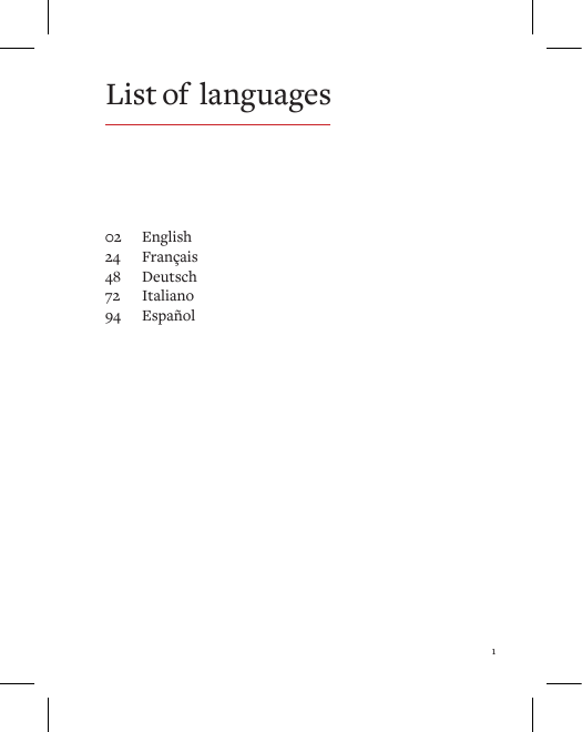 1List of  languages02 English24 Fran&ccedil;ais48 Deutsch 72 Italiano94 Espa&ntilde;ol