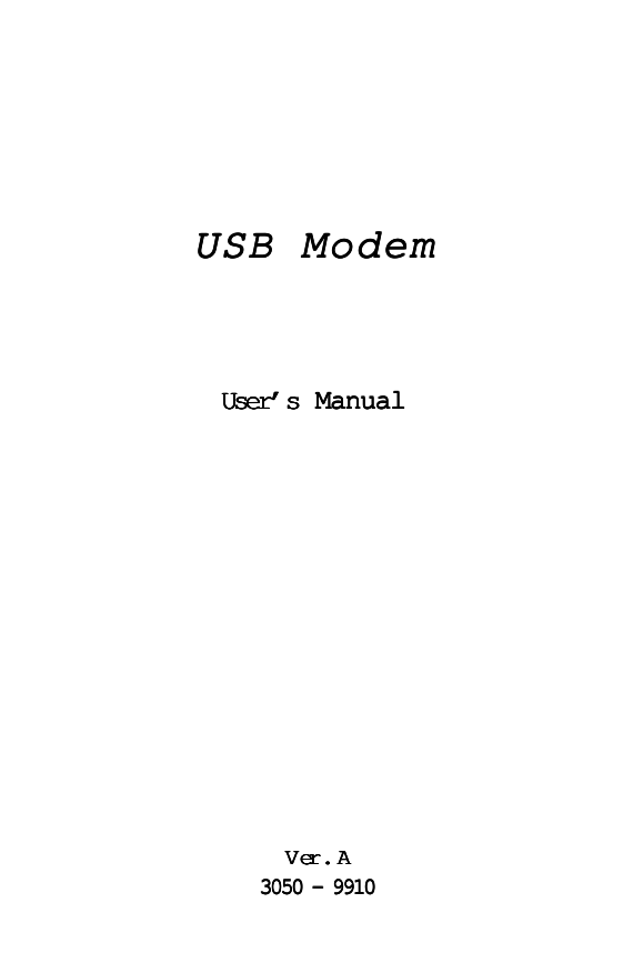USB ModemUSB ModemUSB ModemUSB ModemUSB ModemUser’User’User’User’User’ s Manuals Manuals Manuals Manuals ManualVVVVVererererer ..... A A A A A3050 - 99103050 - 99103050 - 99103050 - 99103050 - 9910