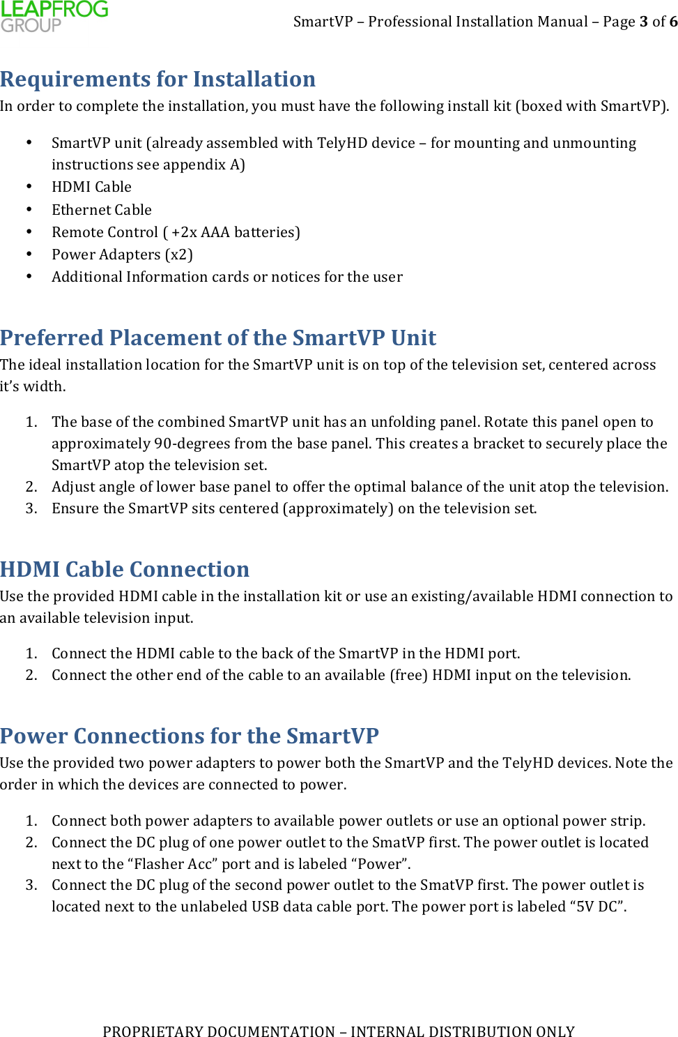 1L3=5O!)/)!=9P844>9:3?)$:453??35>9:)-3:Q3?)/)!3R8)3)9P)6))!"#!"$%&amp;'"()*#+,-%.&amp;'&amp;$#.)/)$.&amp;%".'0)*$1&amp;"$2,&amp;$#.)#.0())Requirements!for!Installation!$:)9=78=)59)S9L6?858)5J8)>:453??35>9:<);9Q)LQ45)J3T8)5J8)P9??9U>:R)>:453??)V>5)WX9Y87)U>5J)1L3=5O!Z[)&bull; 1L3=5O!)Q:>5)W3?=837;)3448LX?87)U>5J)&amp;8?;\*)78T>S8)/)P9=)L9Q:5>:R)3:7)Q:L9Q:5>:R)>:45=QS5>9:4)488)3668:7>Y)'Z)&bull; \*-$)+3X?8)&bull; %5J8=:85)+3X?8)&bull; "8L958)+9:5=9?)W)]BY)''')X3558=>84Z)&bull; !9U8=)'73658=4)WYBZ)&bull; '77>5>9:3?)$:P9=L35>9:)S3=74)9=):95>S84)P9=)5J8)Q48=)Preferred!Placement!of!the!SmartVP!Unit!&amp;J8)>783?)>:453??35>9:)?9S35>9:)P9=)5J8)1L3=5O!)Q:>5)>4)9:)596)9P)5J8)58?8T>4>9:)485<)S8:58=87)3S=944)>5^4)U>75J[)A[ &amp;J8)X348)9P)5J8)S9LX>:87)1L3=5O!)Q:>5)J34)3:)Q:P9?7>:R)63:8?[)"95358)5J>4)63:8?)968:)59)366=9Y>L358?;)F@_78R=884)P=9L)5J8)X348)63:8?[)&amp;J>4)S=83584)3)X=3SV85)59)48SQ=8?;)6?3S8)5J8)1L3=5O!)3596)5J8)58?8T>4>9:)485[)B[ '7`Q45)3:R?8)9P)?9U8=)X348)63:8?)59)9PP8=)5J8)965>L3?)X3?3:S8)9P)5J8)Q:>5)3596)5J8)58?8T>4>9:[)C[ %:4Q=8)5J8)1L3=5O!)4>54)S8:58=87)W366=9Y>L358?;Z)9:)5J8)58?8T>4>9:)485[)HDMI!Cable!Connection!,48)5J8)6=9T>787)\*-$)S3X?8)>:)5J8)>:453??35>9:)V>5)9=)Q48)3:)8Y>45>:RG3T3>?3X?8)\*-$)S9::8S5>9:)59)3:)3T3>?3X?8)58?8T>4>9:)>:6Q5[)A[ +9::8S5)5J8)\*-$)S3X?8)59)5J8)X3SV)9P)5J8)1L3=5O!)>:)5J8)\*-$)69=5[)B[ +9::8S5)5J8)95J8=)8:7)9P)5J8)S3X?8)59)3:)3T3>?3X?8)WP=88Z)\*-$)>:6Q5)9:)5J8)58?8T>4>9:[)Power!Connections!for!the!SmartVP!,48)5J8)6=9T>787)5U9)69U8=)373658=4)59)69U8=)X95J)5J8)1L3=5O!)3:7)5J8)&amp;8?;\*)78T>S84[).958)5J8)9=78=)>:)UJ>SJ)5J8)78T>S84)3=8)S9::8S587)59)69U8=[)A[ +9::8S5)X95J)69U8=)373658=4)59)3T3>?3X?8)69U8=)9Q5?854)9=)Q48)3:)965>9:3?)69U8=)45=>6[)B[ +9::8S5)5J8)*+)6?QR)9P)9:8)69U8=)9Q5?85)59)5J8)1L35O!)P>=45[)&amp;J8)69U8=)9Q5?85)>4)?9S3587):8Y5)59)5J8)ab?34J8=)'SSc)69=5)3:7)>4)?3X8?87)a!9U8=c[)C[ +9::8S5)5J8)*+)6?QR)9P)5J8)48S9:7)69U8=)9Q5?85)59)5J8)1L35O!)P>=45[)&amp;J8)69U8=)9Q5?85)>4)?9S3587):8Y5)59)5J8)Q:?3X8?87),12)7353)S3X?8)69=5[)&amp;J8)69U8=)69=5)>4)?3X8?87)aDO)*+c[)