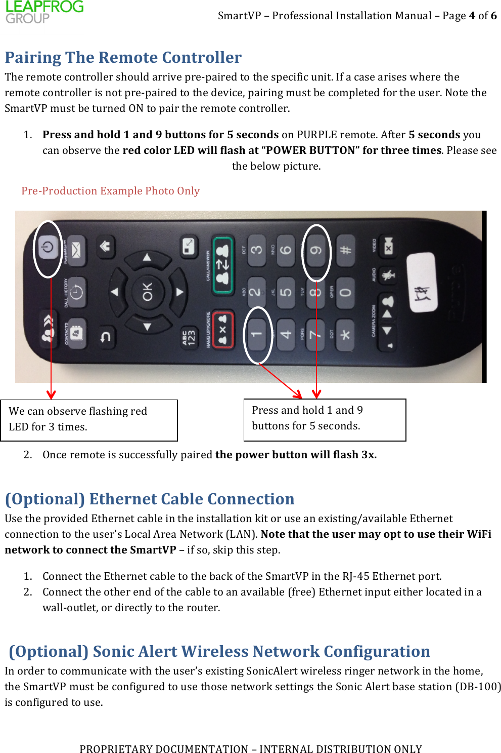 1L3=5O!)/)!=9P844>9:3?)$:453??35>9:)-3:Q3?)/)!3R8)4)9P)6))!"#!"$%&amp;'"()*#+,-%.&amp;'&amp;$#.)/)$.&amp;%".'0)*$1&amp;"$2,&amp;$#.)#.0())Pairing!The!Remote!Controller!&amp;J8)=8L958)S9:5=9??8=)4J9Q?7)3==>T8)6=8_63>=87)59)5J8)468S>P>S)Q:>5[)$P)3)S348)3=>484)UJ8=8)5J8)=8L958)S9:5=9??8=)>4):95)6=8_63>=87)59)5J8)78T>S8<)63>=>:R)LQ45)X8)S9L6?8587)P9=)5J8)Q48=[).958)5J8)1L3=5O!)LQ45)X8)5Q=:87)#.)59)63>=)5J8)=8L958)S9:5=9??8=[)A[ Press!and!hold!1!and!9!buttons!for!5!seconds)9:)!,"!0%)=8L958[)'P58=)5!seconds);9Q)S3:)9X48=T8)5J8)red!color!LED!will!flash!at!&ldquo;POWER!BUTTON&rdquo;!for!three!times[)!?8348)488)5J8)X8?9U)6>S5Q=8[))))))))))))))))))))))))))))))))))))))))))))))))))))))))))))))))))))))))))))))))))))))))))))))))))))))))))))))))))))))))))))))))))))))))))))))))))))))))))))))))B[ #:S8)=8L958)>4)4QSS844PQ??;)63>=87)the!power!button!will!flash!3x.)(Optional)!Ethernet!Cable!Connection!,48)5J8)6=9T>787)%5J8=:85)S3X?8)>:)5J8)>:453??35>9:)V>5)9=)Q48)3:)8Y>45>:RG3T3>?3X?8)%5J8=:85)S9::8S5>9:)59)5J8)Q48=^4)09S3?)'=83).85U9=V)W0'.Z[)Note!that!the!user!may!opt!to!use!their!WiFi!network!to!connect!the!SmartVP)/)>P)49<)4V>6)5J>4)4586[)A[ +9::8S5)5J8)%5J8=:85)S3X?8)59)5J8)X3SV)9P)5J8)1L3=5O!)>:)5J8)"I_HD)%5J8=:85)69=5[)B[ +9::8S5)5J8)95J8=)8:7)9P)5J8)S3X?8)59)3:)3T3>?3X?8)WP=88Z)%5J8=:85)>:6Q5)8>5J8=)?9S3587)>:)3)U3??_9Q5?85<)9=)7>=8S5?;)59)5J8)=9Q58=[)!(Optional)!Sonic!Alert!Wireless!Network!Configuration!$:)9=78=)59)S9LLQ:>S358)U>5J)5J8)Q48=^4)8Y>45>:R)19:>S'?8=5)U>=8?844)=>:R8=):85U9=V)>:)5J8)J9L8<)5J8)1L3=5O!)LQ45)X8)S9:P>RQ=87)59)Q48)5J948):85U9=V)4855>:R4)5J8)19:>S)'?8=5)X348)4535>9:)W*2_A@@Z)>4)S9:P>RQ=87)59)Q48[)!=844)3:7)J9?7)A)3:7)F)XQ559:4)P9=)D)48S9:74[)d8)S3:)9X48=T8)P?34J>:R)=87)0%*)P9=)C)5>L84[)!=8_!=97QS5>9:)%Y3L6?8)!J959)#:?;)