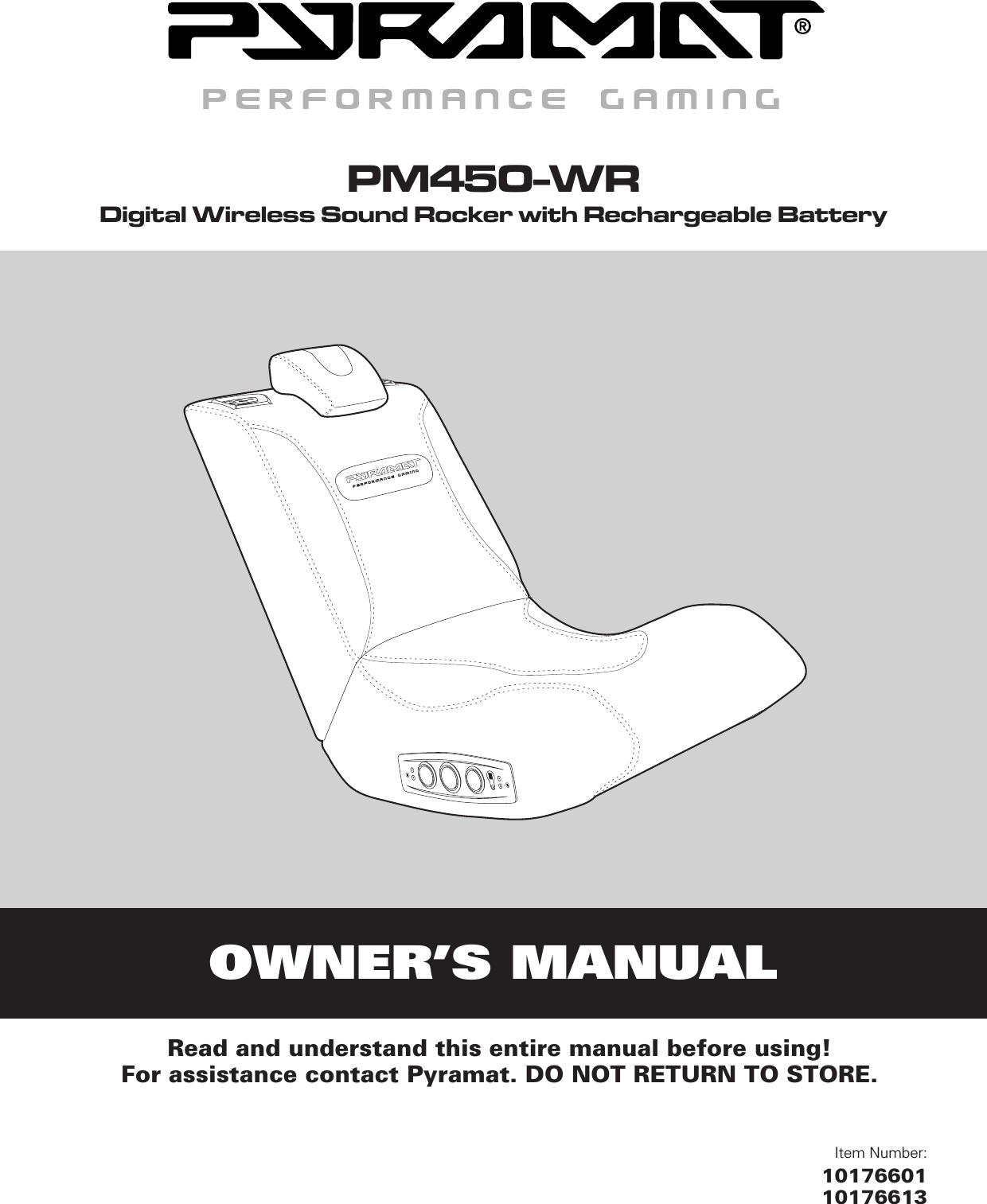 Owner’s ManualRead and understand this entire manual before using! For assistance contact Pyramat. DO NOT RETURN TO STORE.Item Number: 1017660110176613PM450-WR  Digital Wireless Sound Rocker with Rechargeable Battery