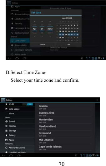                   70  B:Select Time Zone；     Select your time zone and confirm.          