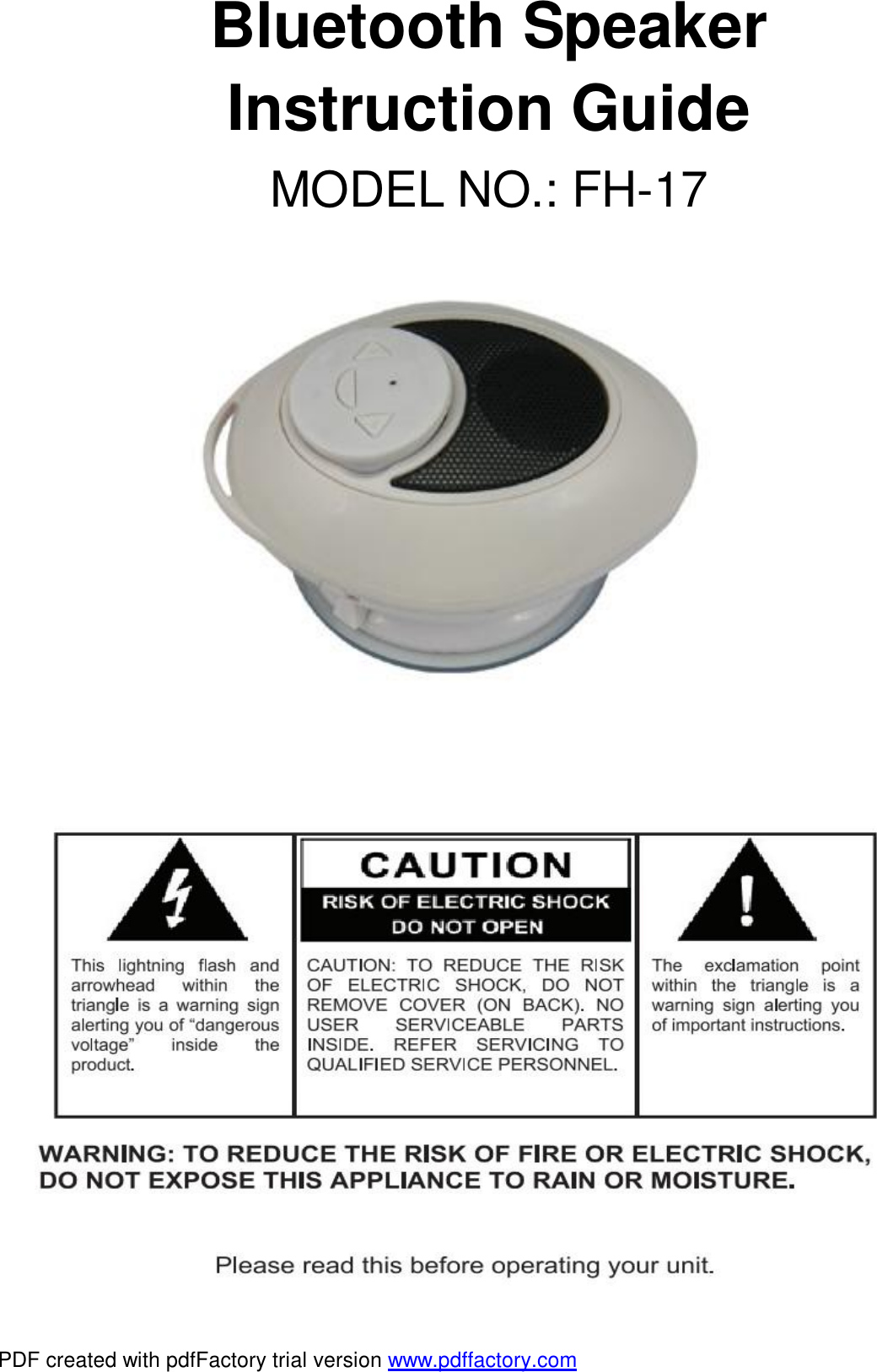 Bluetooth Speaker Instruction Guide MODEL NO.: FH-17                       PDF created with pdfFactory trial version www.pdffactory.com