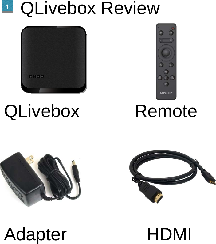 QLivebox Review     QLivebox           Remote   .3   Adapter                HDMI            1