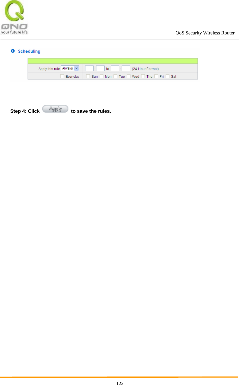                                                             QoS Security Wireless Router      122  Step 4: Click    to save the rules. 