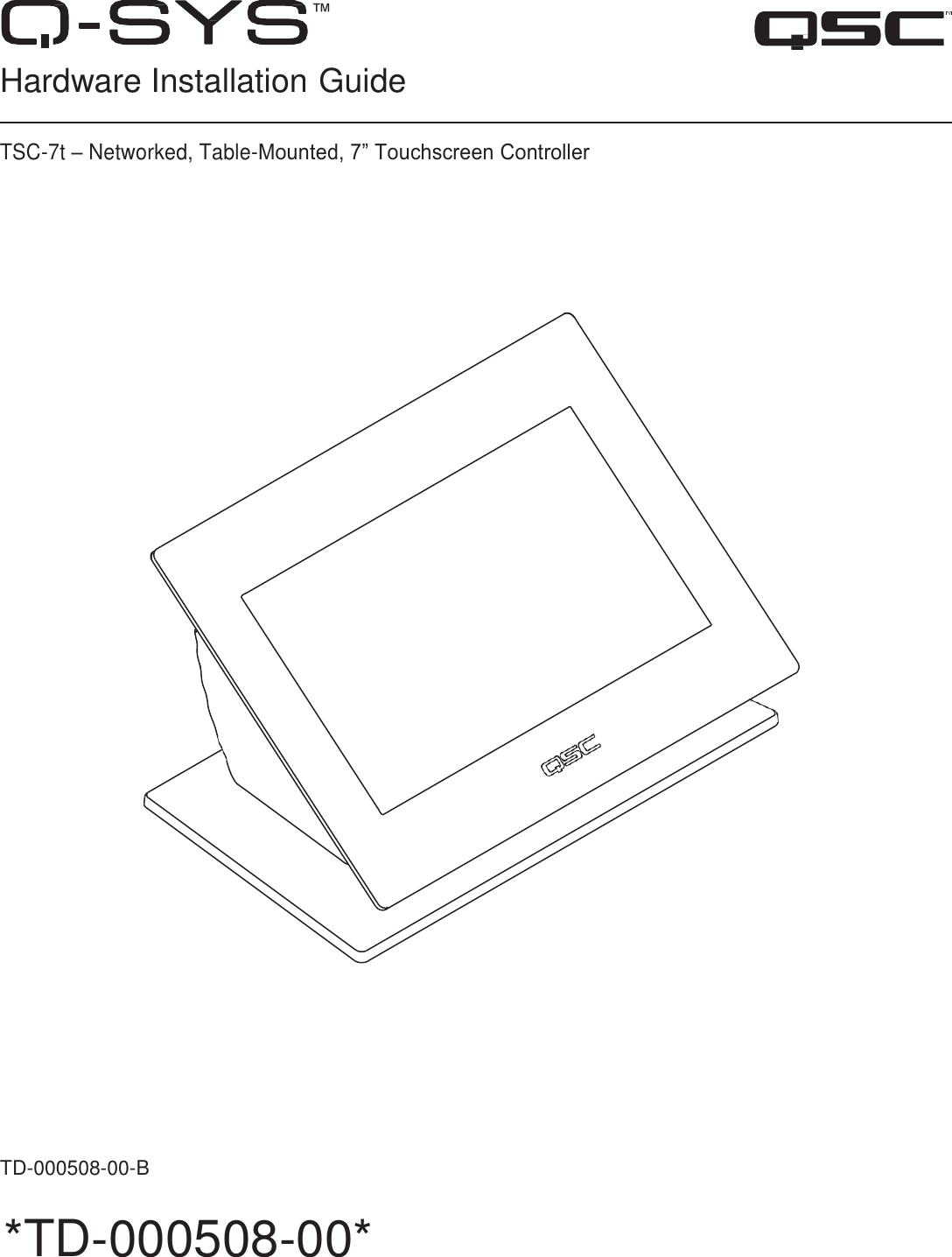 ™   Hardware Installation Guide   TSC-7t – Networked, Table-Mounted, 7” Touchscreen Controller                  TD-000508-00-B  *TD-000508-00*  