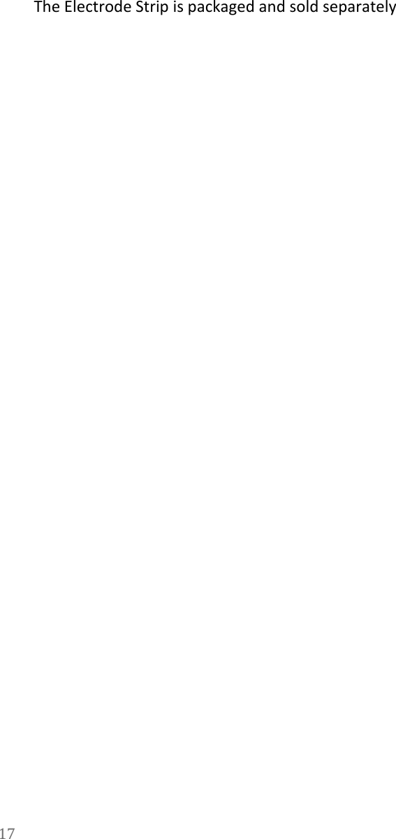     The Electrode Strip is packaged and sold separately  17  