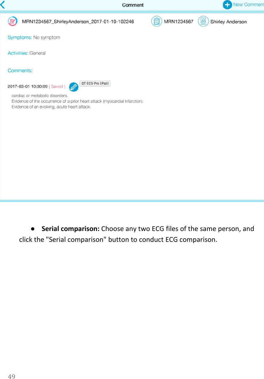     ●Serial comparison: Choose any two ECG files of the same person, and click the "Serial comparison" button to conduct ECG comparison.  49  