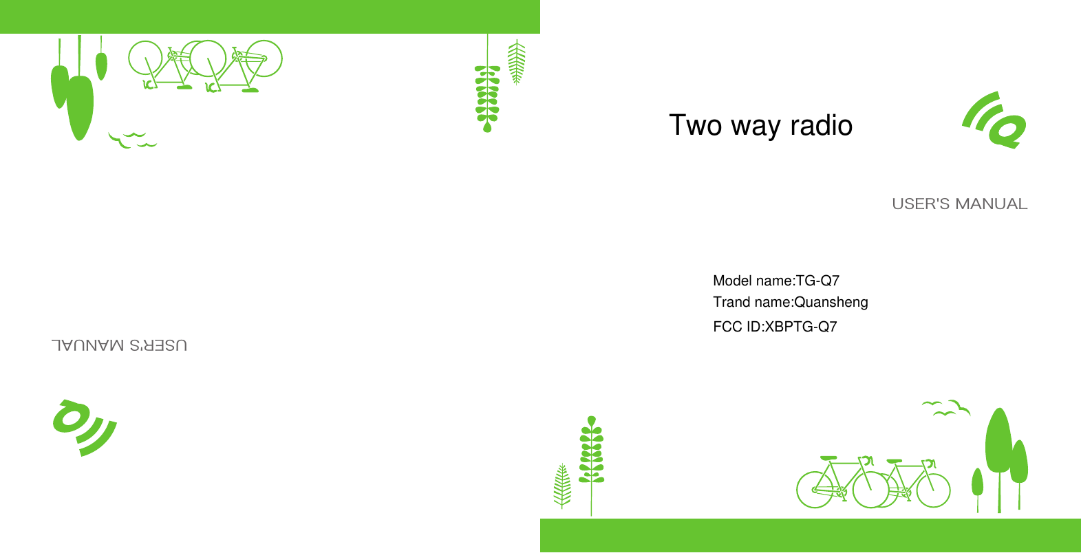 USER&apos;S MANUALUSER&apos;S MANUALTwo way radioModel name:TG-Q7Trand name:QuanshengFCC ID:XBPTG-Q7