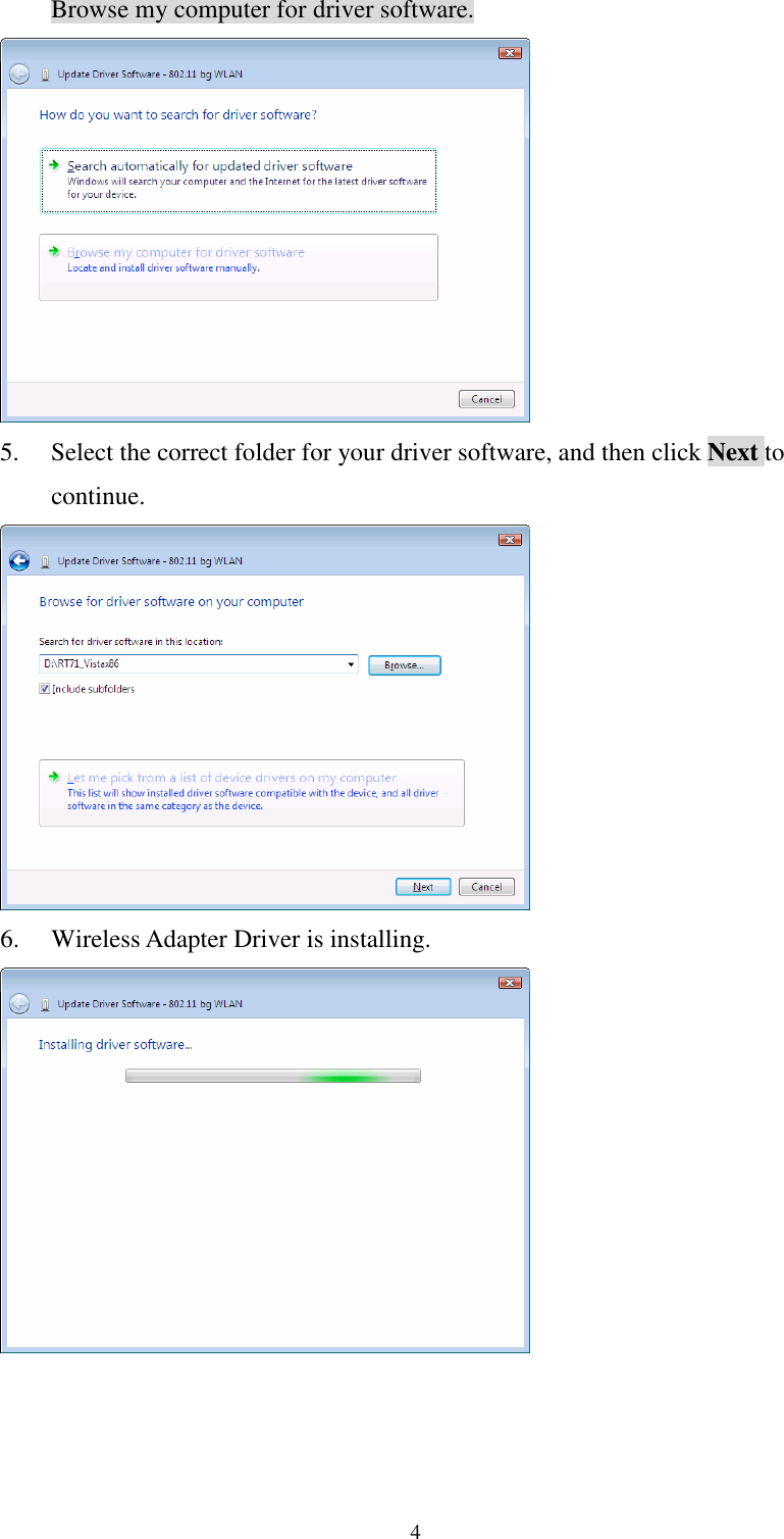   4 Browse my computer for driver software.  5. Select the correct folder for your driver software, and then click Next to continue.  6. Wireless Adapter Driver is installing.  