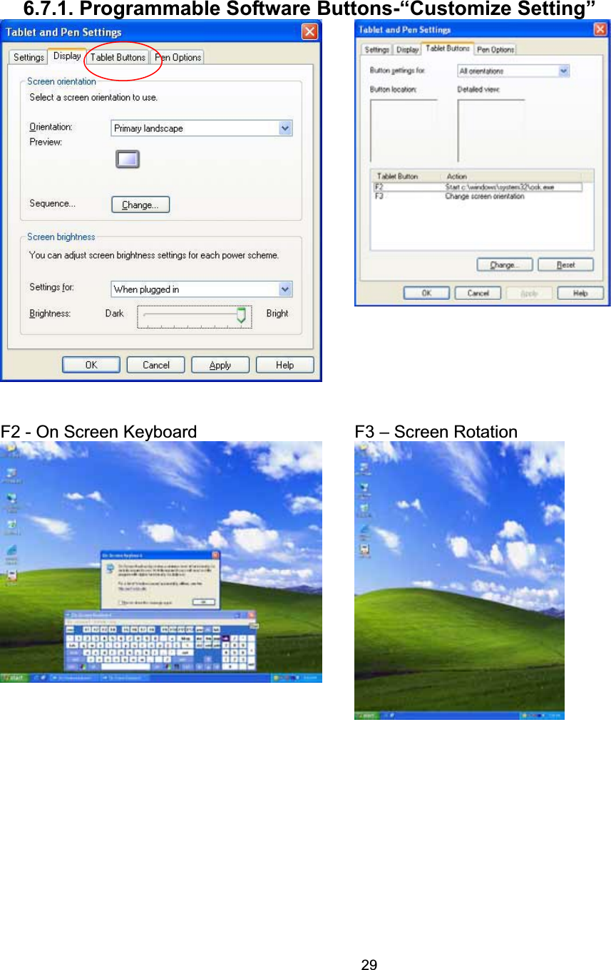 296.7.1. Programmable Software Buttons-&ldquo;Customize Setting&rdquo; F2 - On Screen Keyboard F3 &ndash; Screen Rotation