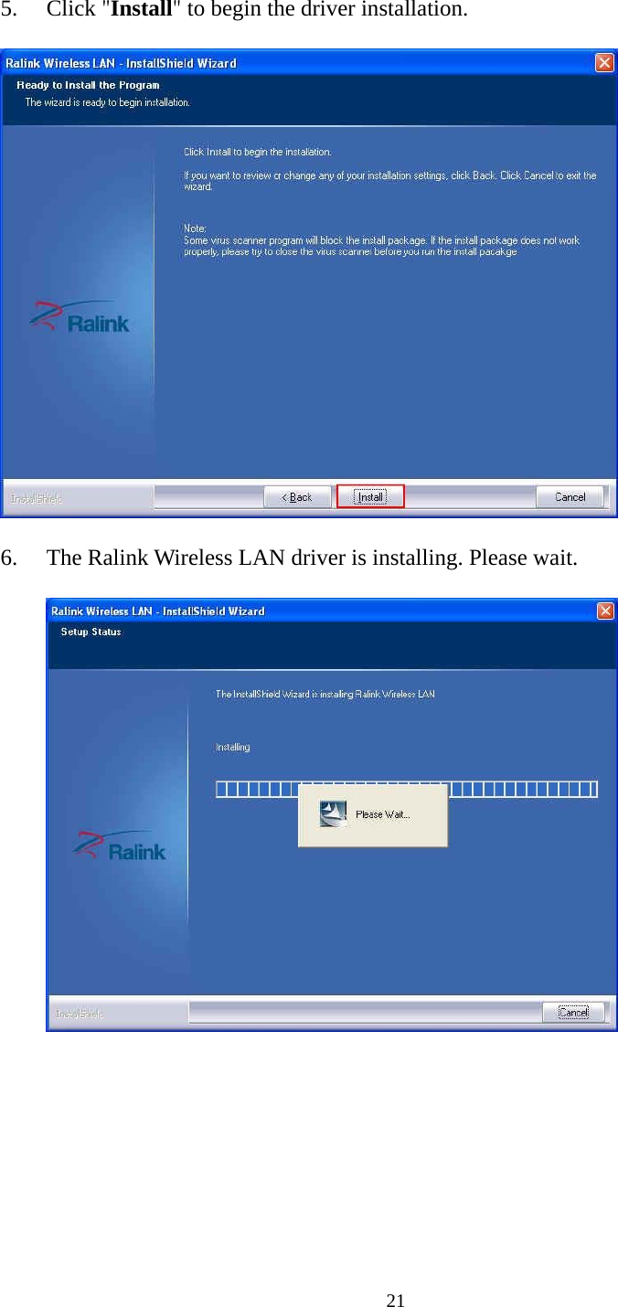  21 5. Click "Install" to begin the driver installation.  6. The Ralink Wireless LAN driver is installing. Please wait.           
