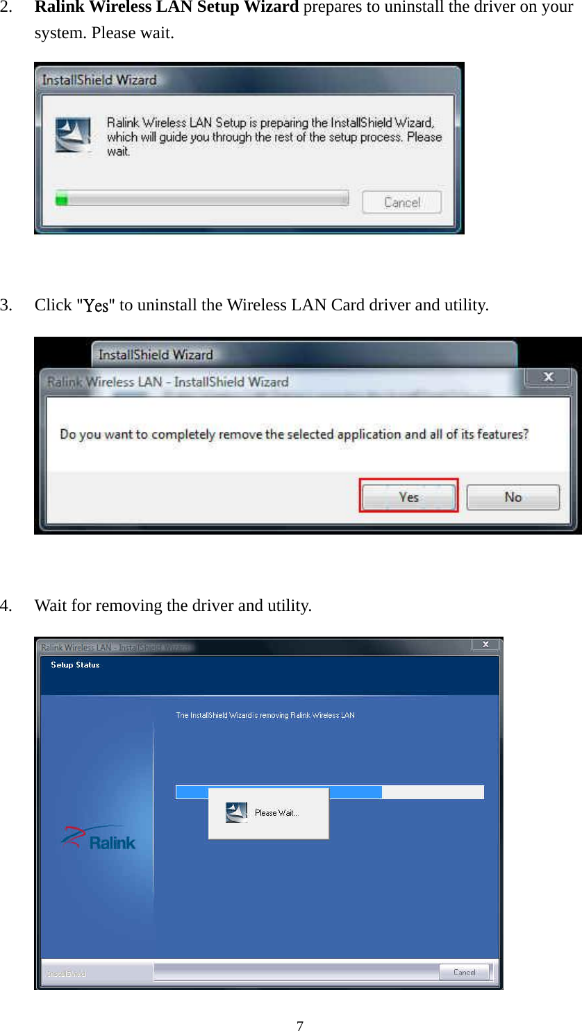  72. Ralink Wireless LAN Setup Wizard prepares to uninstall the driver on your system. Please wait.         3. Click "Yes" to uninstall the Wireless LAN Card driver and utility.         4. Wait for removing the driver and utility.               