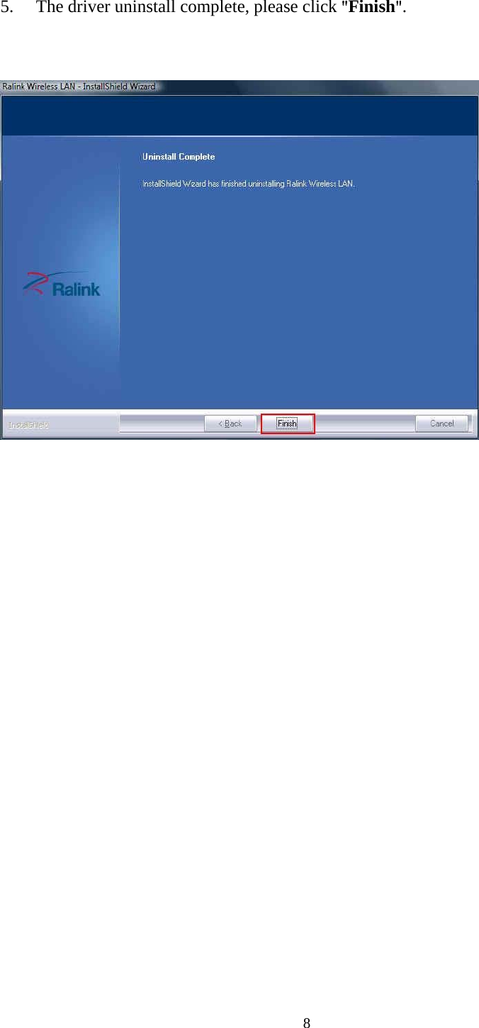  8 5. The driver uninstall complete, please click "Finish".       