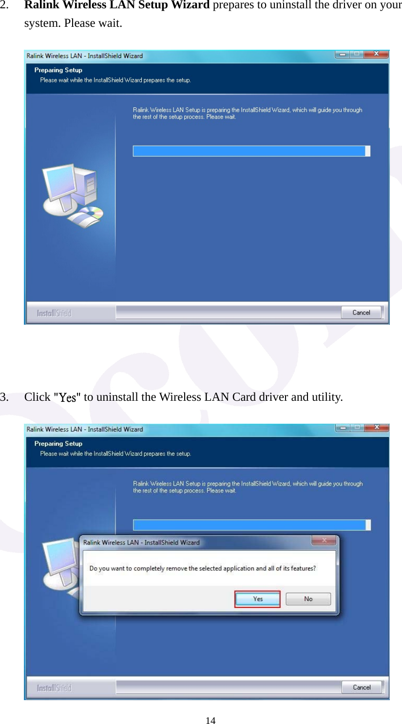  142. Ralink Wireless LAN Setup Wizard prepares to uninstall the driver on your system. Please wait.          3. Click "Yes" to uninstall the Wireless LAN Card driver and utility.       