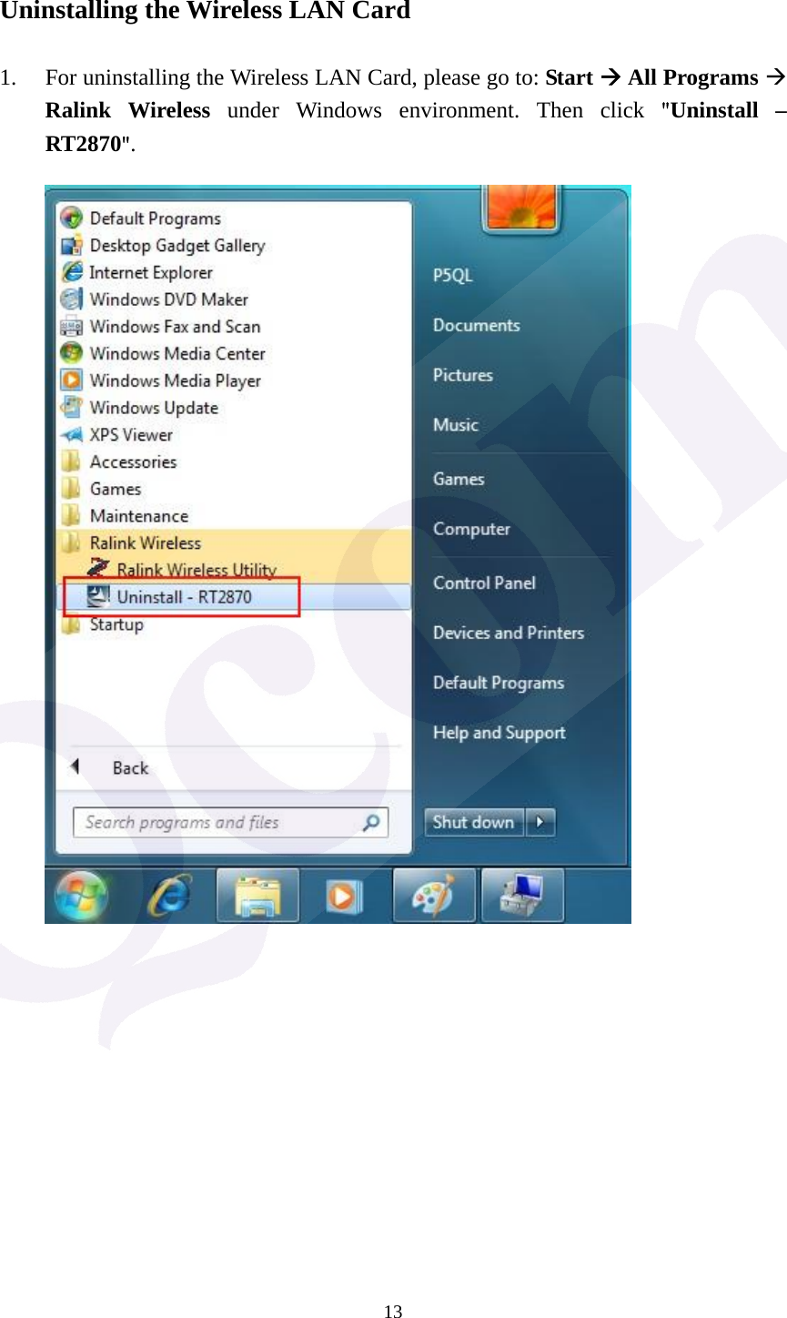  13 Uninstalling the Wireless LAN Card  1. For uninstalling the Wireless LAN Card, please go to: Start  All Programs  Ralink Wireless under Windows environment. Then click "Uninstall &ndash; RT2870".                 
