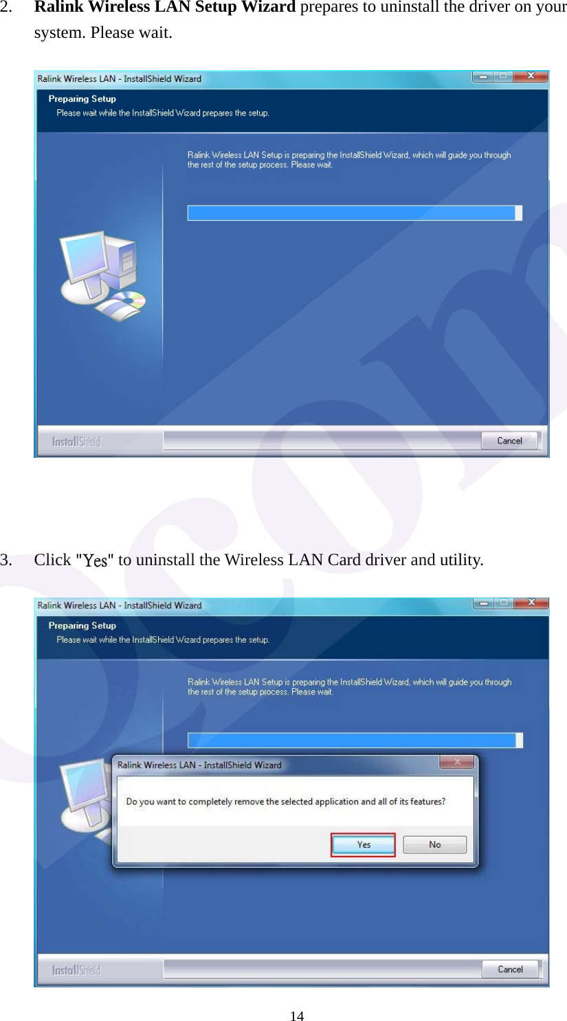  142. Ralink Wireless LAN Setup Wizard prepares to uninstall the driver on your system. Please wait.          3. Click "Yes" to uninstall the Wireless LAN Card driver and utility.       