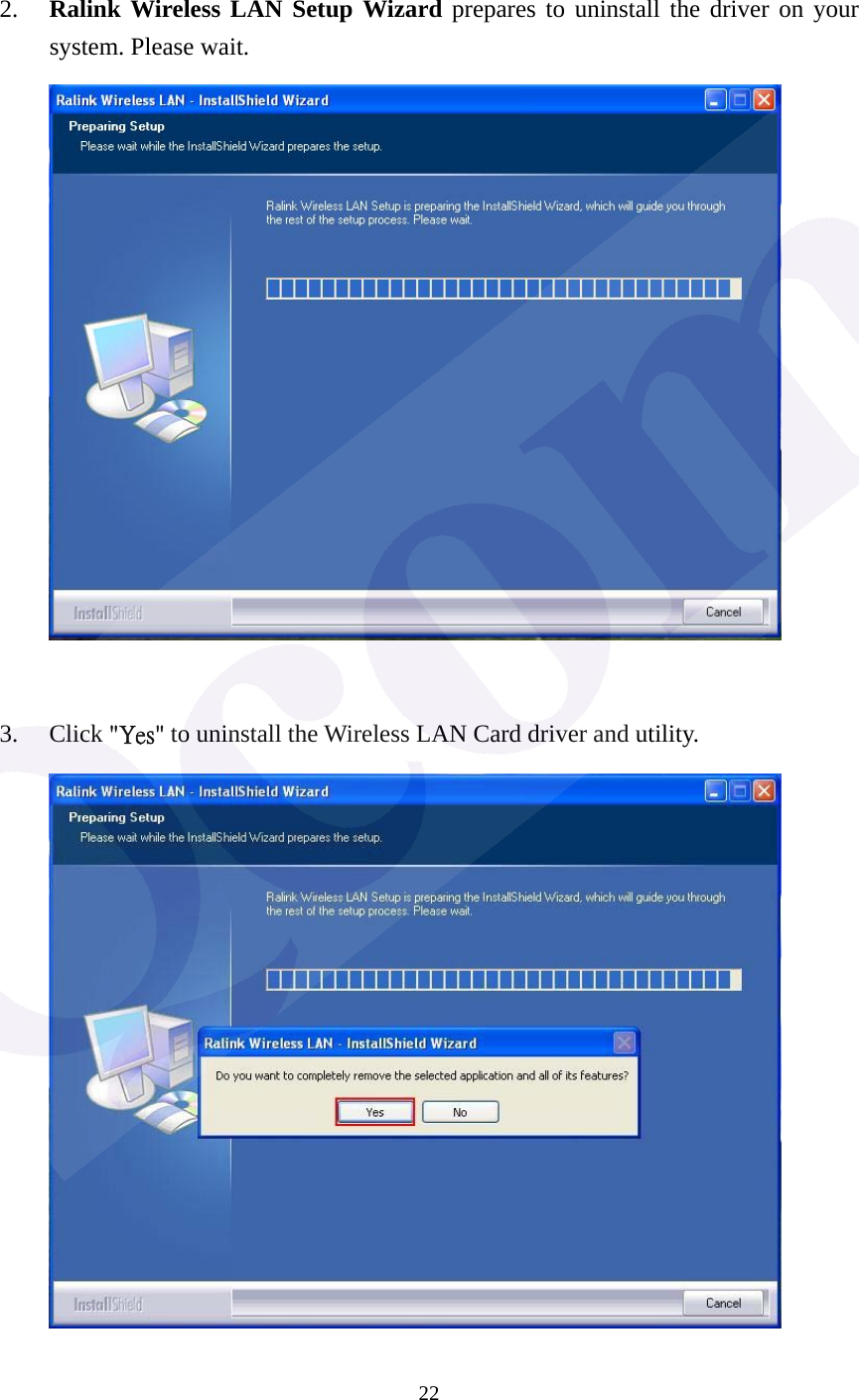  22  2. Ralink Wireless LAN Setup Wizard prepares to uninstall the driver on your system. Please wait.         3. Click "Yes" to uninstall the Wireless LAN Card driver and utility.       
