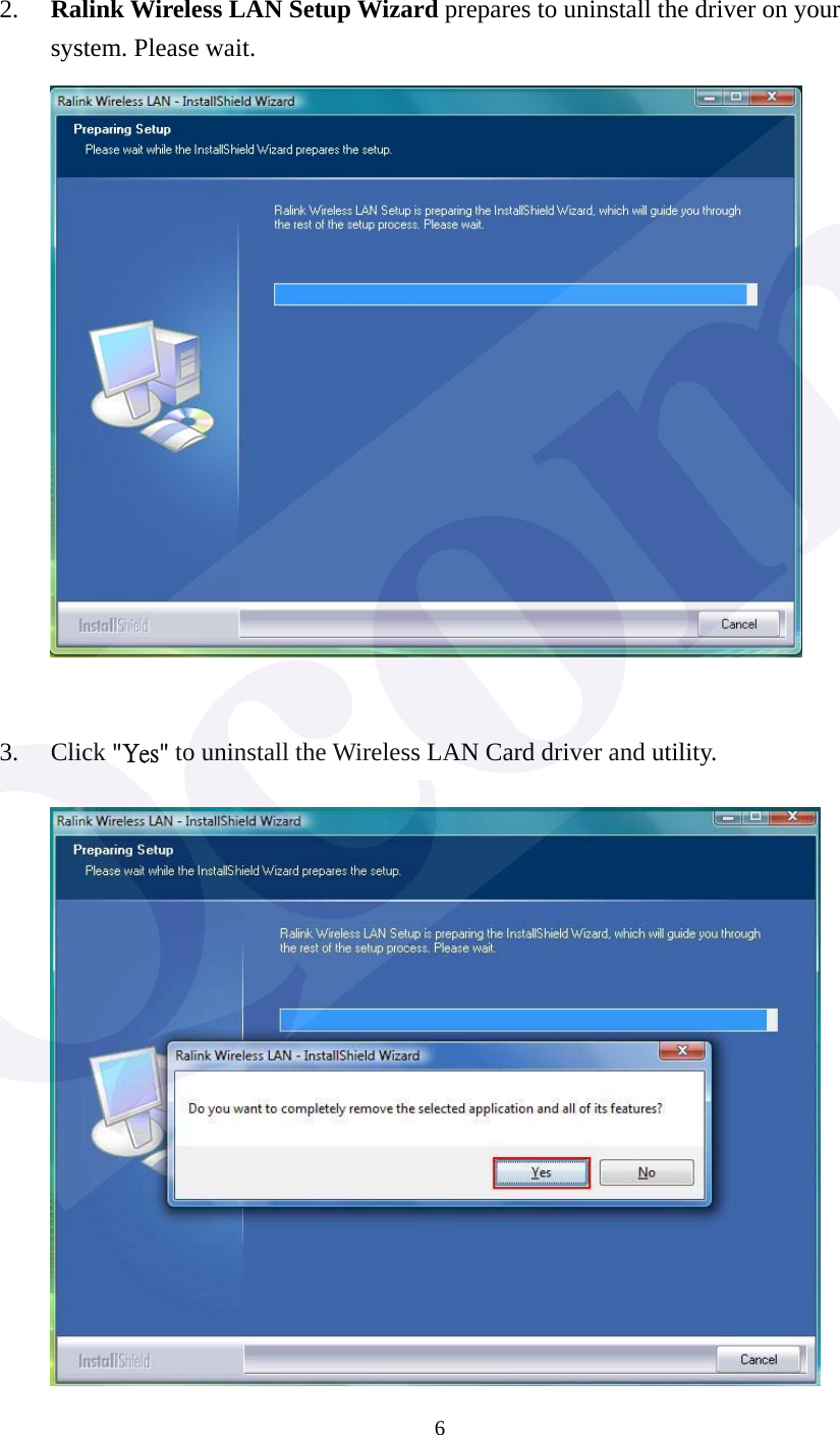  6  2. Ralink Wireless LAN Setup Wizard prepares to uninstall the driver on your system. Please wait.         3. Click "Yes" to uninstall the Wireless LAN Card driver and utility.       