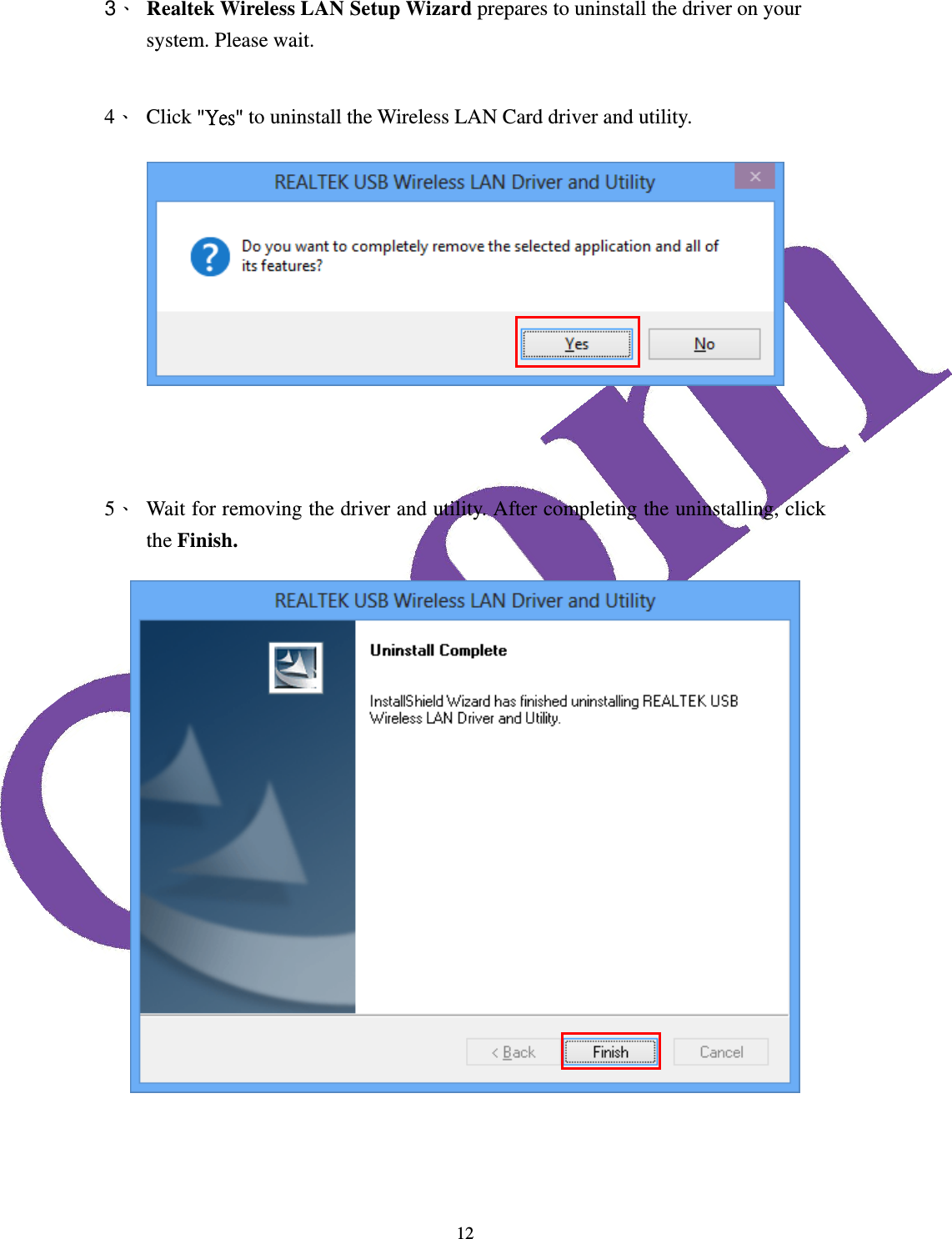  123、 Realtek Wireless LAN Setup Wizard prepares to uninstall the driver on your system. Please wait.      4、 Click "Yes" to uninstall the Wireless LAN Card driver and utility.     5、 Wait for removing the driver and utility. After completing the uninstalling, click the Finish.   
