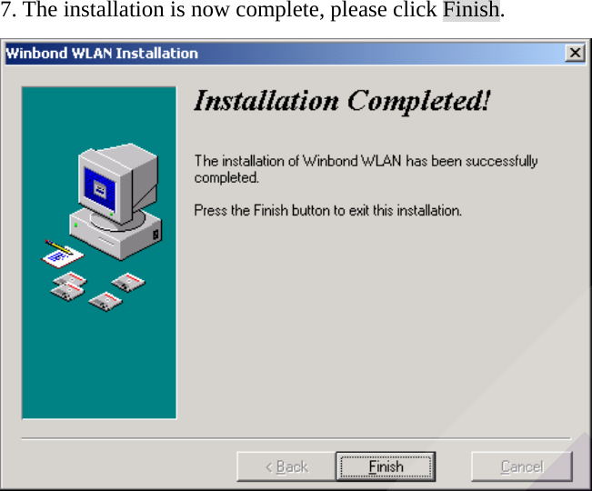 7. The installation is now complete, please click Finish.  