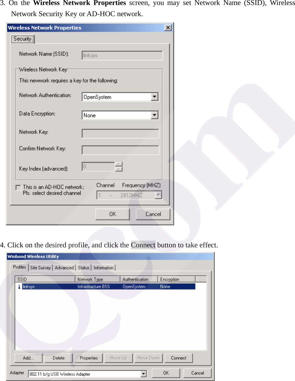 3. On the Wireless Network Properties screen, you may set Network Name (SSID), Wireless Network Security Key or AD-HOC network.   4. Click on the desired profile, and click the Connect button to take effect.    