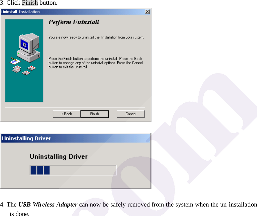 3. Click Finish button.     4. The USB Wireless Adapter can now be safely removed from the system when the un-installation is done.   