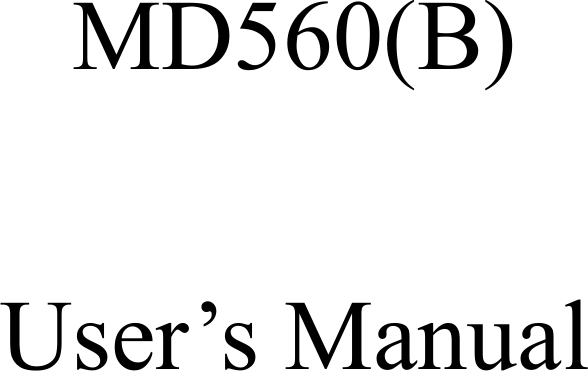     MD560(B)  User&rsquo;s Manual       
