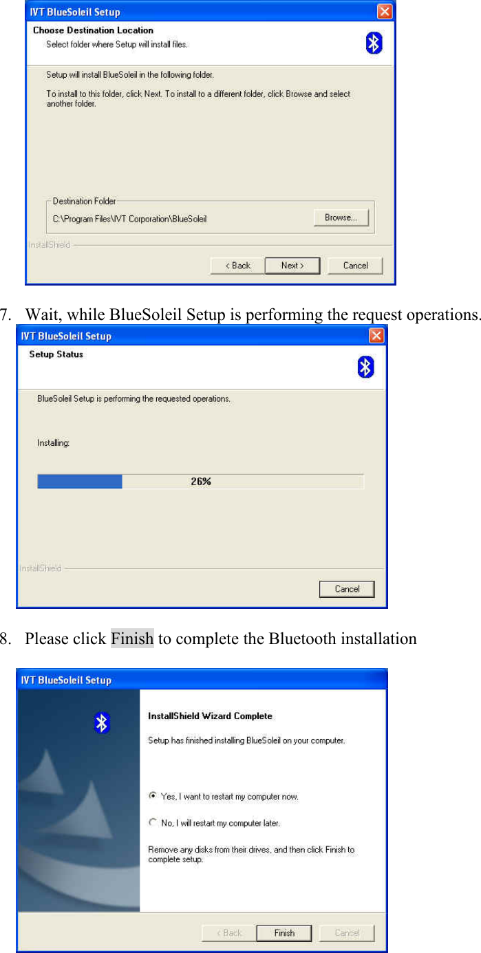    7. Wait, while BlueSoleil Setup is performing the request operations.        8. Please click Finish to complete the Bluetooth installation        